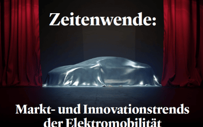 Zeitenwende: Markt- und Innovationstrends der der Elektromobilität